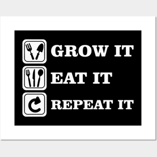 Grow it Eat it and Repeat it Posters and Art